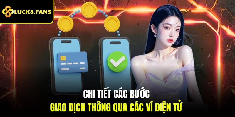 Chi tiết các bước giao dịch thông qua các ví điện tử 